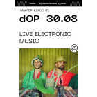 Майстер клас: dOP - Live Electronic Music